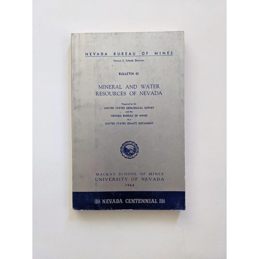 Nevada Bureau of Mines, Bulletin 65: Mineral And Water‎ Resources Of Nevada 1964